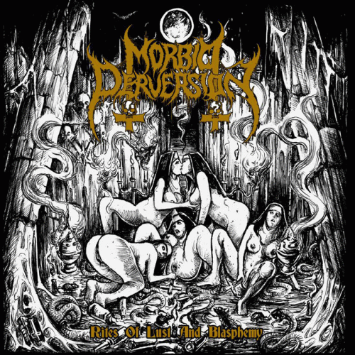 Morbid Perversion : Rites of Lust and Blasphemy